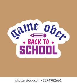 Quotes:- game over back to school
 
Can you use this design for personal and commercial work? T-shirts, sweaters, jumpers, mugs, stickers, pillows, hoodies and, any printable products
