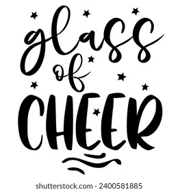 Quotes glass of cheer season christmas quotes ready vector lettering. Inspirational typography. Motivational quote