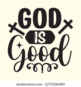 Quotes:-  god is good.

Can you use this design for personal and commercial work? T-shirts, sweaters, jumpers, mugs, stickers, pillows, hoodies and, any printable products
