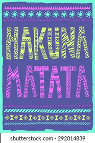 Quotes "HAKUNA MATATA". Template  for your print design. Hand drawn creative stylish african typography poster or card. Cute cartoon character. Vector illustration. Background. Retro color. lettering