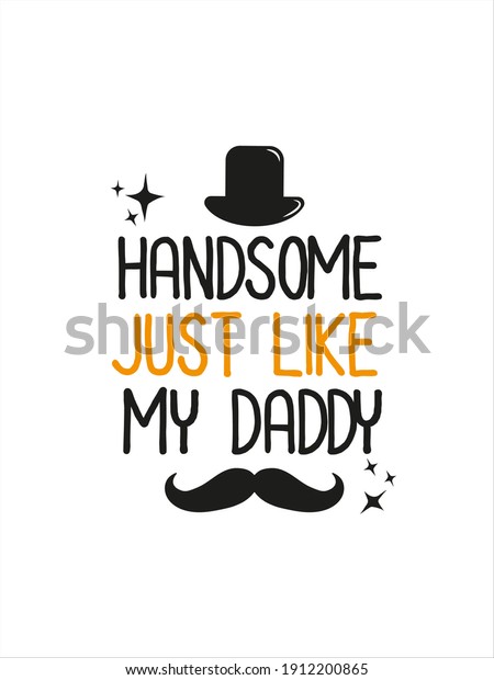 233 Just Like Dad Images, Stock Photos & Vectors | Shutterstock