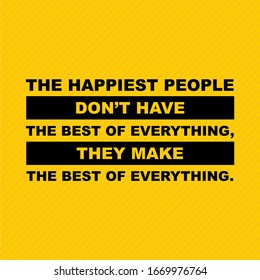 quotes " the happiest people dont have "