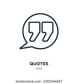 quotes icon from signs collection. Thin linear quotes, quote, text outline icon isolated on white background. Line vector quotes sign, symbol for web and mobile