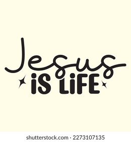 Quotes:- jesus is life.
 
Can you use this design for personal and commercial work? T-shirts, sweaters, jumpers, mugs, stickers, pillows, hoodies and, any printable products
