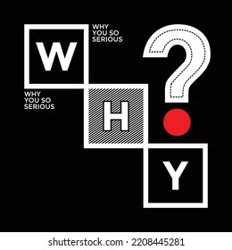 Why? Quotes lettering motivated typography design in vector illustration.Abstract design with the grunge and denim style. 