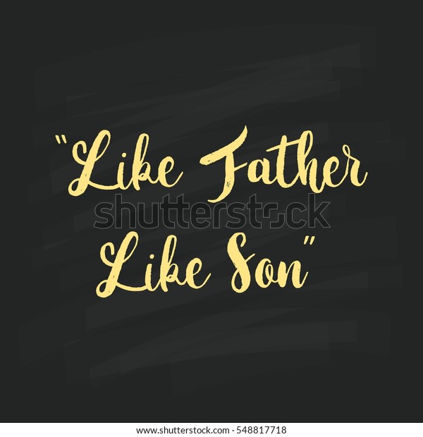 Quotes Like Father Like Son Stock Vektorgrafik Lizenzfrei 548817718