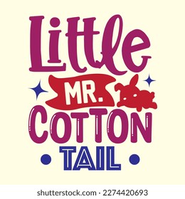 Quotes:- Little Mr. Cotton Tail
 
Can you use this design for personal and commercial work? T-shirts, sweaters, jumpers, mugs, stickers, pillows, hoodies and, any printable products
