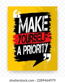 Quotes MAKE YOURSELF A PRIORITY on chat brush. Inspiring typography motivational quote banner on textured background.