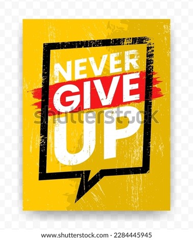 Quotes Never give up on brush stroke. Inspiring typography motivational quote banner on textured background.