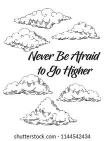  Quotes Poster with clouds. Never Be Afraid to Go Higher. Hand drawn sky vector illustration