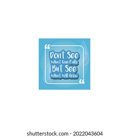 quotes poster don't see what rain falls,but see what will grow