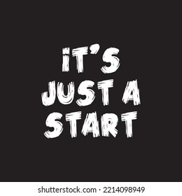 Quotes Poster Let's Just a Start, white lettering with black background
