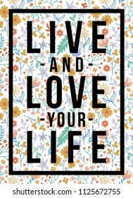 quotes poster live and love your life floral pattern