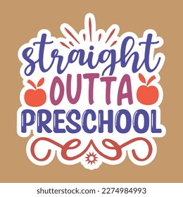 Quotes:- straight outta preschool
 
Can you use this design for personal and commercial work? T-shirts, sweaters, jumpers, mugs, stickers, pillows, hoodies and, any printable products
 svg