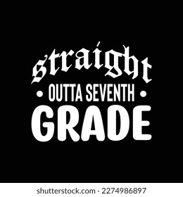 Quotes:- straight outta seventh grade
 
Can you use this design for personal and commercial work? T-shirts, sweaters, jumpers, mugs, stickers, pillows, hoodies and, any printable products
 svg