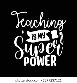 Quotes:- Teaching Is My Superpower  vector file.
 
Can you use this design for personal and commercial work? T-shirts, sweaters, jumpers, mugs, stickers, pillows, hoodies and, any printable products