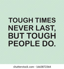 36 Tough times never lasts Images, Stock Photos & Vectors | Shutterstock