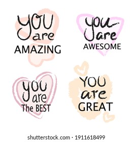 Quotes you are, self motivation affirmation set of vector illustrations, you are great amazing the best awesome  inspirational words. Used as sticker banner  cards t -shirts. Love shape in background.