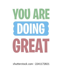 quotes you are doing great