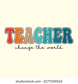 Quotes:-Teachers Change The World, vector file.
 
Can you use this design for personal and commercial work? T-shirts, sweaters, jumpers, mugs, stickers, pillows, hoodies and, any printable products
