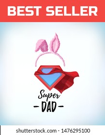 Rabbit ears. Super dad. Superdad logo. Father day concept. Card for Daddy. Comic style. Cartoon Vector illustration.