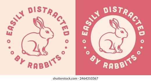 Rabbit lover club logo quotes round badge sticker easily distracted by rabbits. Pink cottagecore farmcore farmer farm girl life bunny aesthetic funny gifts cute printable text vector for shirt design.