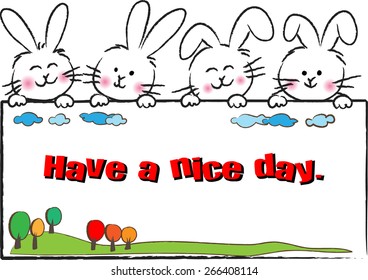 rabbits holding a card and say: have a nice day