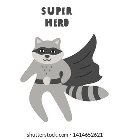 Raccoon superhero. Vector hand drawn illustration with lettering. Best for nursery, childish textile, greeting card, t shirt, print, stickers, posters design.