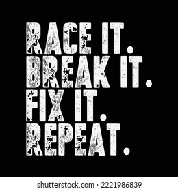 Race It Break It Fix It Repeat Shirt Drag Racing Driver