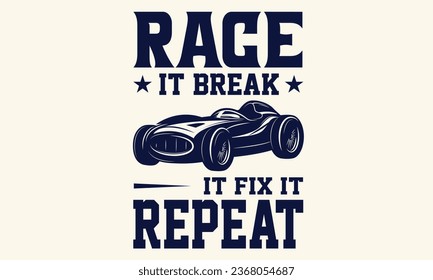 Race It Break It Fix It Repeat T-Shirt Design