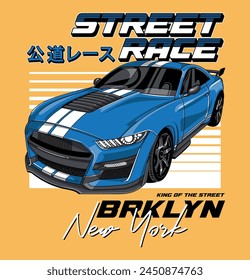 Race car, king of the street, Brooklyn, New York with Japanese translation Street Race