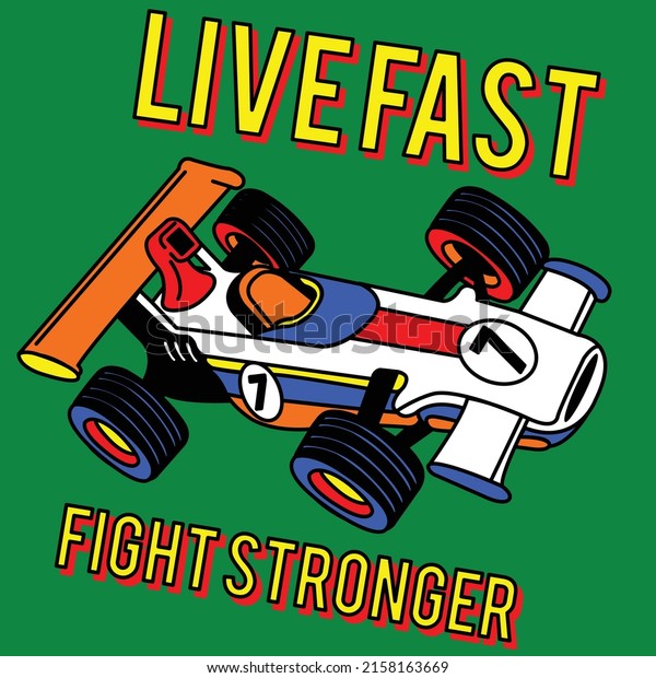RACE CAR LIVE FAST FIGHT\
STRONGER