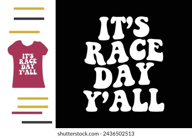 it's race day t shirt design