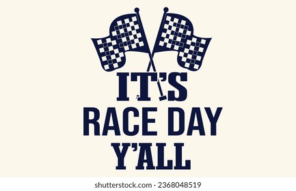 It's Race Day Y’aLL T-Shirt Design 