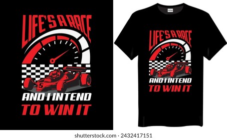 Life’s a race, and I intend to win it Speed Racer T-Shirts Design
