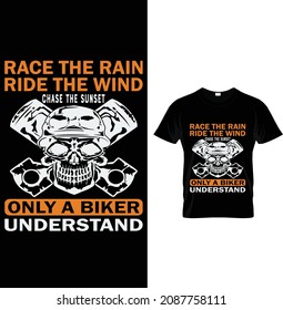 Race the rain ride the wind chase the sunset only a biker
understand, bike are like wives if it ain't yours don't touch, Motorbike T-Shirt Design.