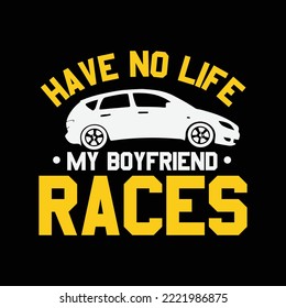 Racecar Girlfriend Have No Life My Boyfriend Races Speedway