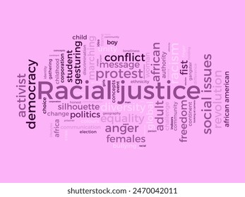 Racial justice word cloud template. Social issues concept vector tagcloud background.
