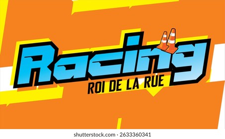 RACING 3D text vector and KING OF THE ROAD french spelling, sticker print design, orange background.