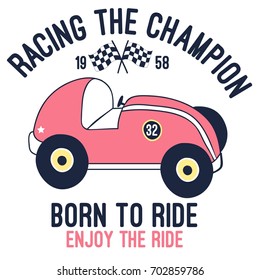 Racing car vector illustration for t-shirt design with slogan. Vector illustration design for fashion fabrics, textile graphics, prints.	