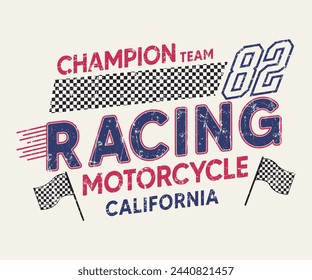 Racing Champion Team Motorcycle California slogan  Slogan with Grunge Effect Print for Hoodie, Tee Shirt All boys and girls