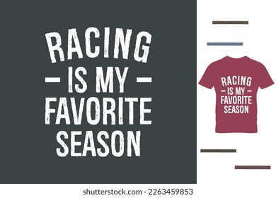 Racing is my favorite season t shirt design
