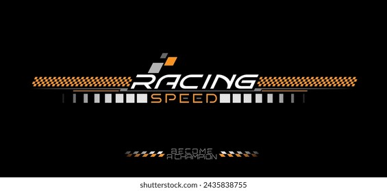 Racing. A sample of the design of the team of racers, fans. A template for a print on a T-shirt, clothes and souvenirs. Design of typography, banner poster. Modern style