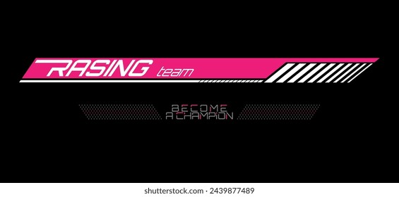 Racing. A sample of the design of the team of racers, fans. A template for a print on a T-shirt, clothes and souvenirs. Design of typography, banner poster. Modern style