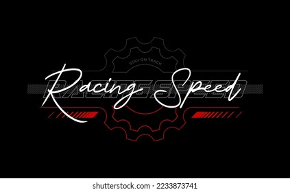 racing speed trendy fashionable vector t-shirt and apparel design, typography, print, poster. Global swatches. 