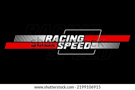 racing speed trendy fashionable vector t-shirt and apparel design, typography, print, poster. Global swatches. 