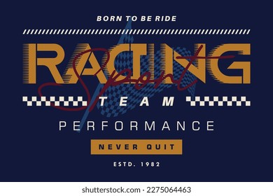 racing team performance sporty graphic, typography t shirt, vector design illustration, good for casual style