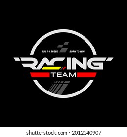 racing team trendy fashionable vector t-shirt and apparel design, typography, print, poster. Global swatches.	