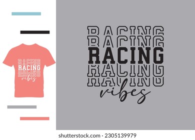 Racing vibes t shirt design