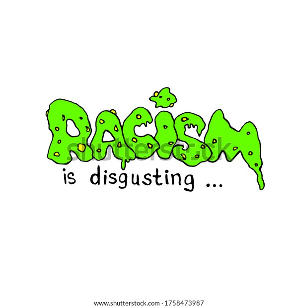 Racism Disgusting Vector Lettering Handwritten On Stock Vector (Royalty ...